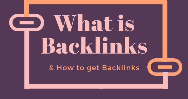 What is Backlinks and how to get Backlinks