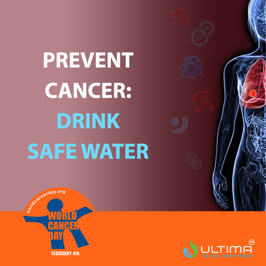 World Cancer Days 2020 | Drink Safe Water and Prevent Cancer | Ultima