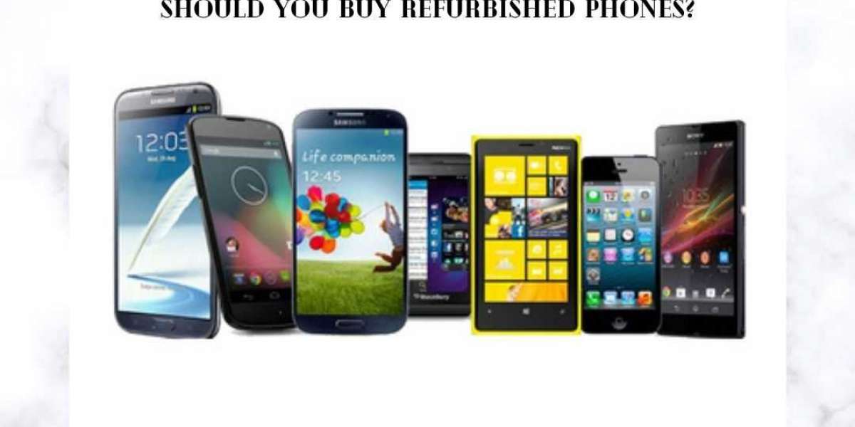 What are refurbished phones and why should you buy refurbished phones?
