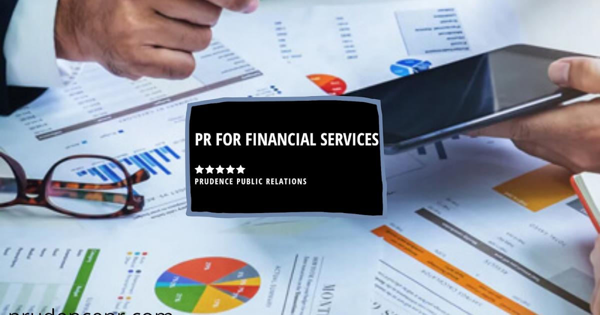 IMPORTANCE OF PR FOR FINANCIAL SERVICES FOR SMOOTH RUNNING OF BUSINESSES