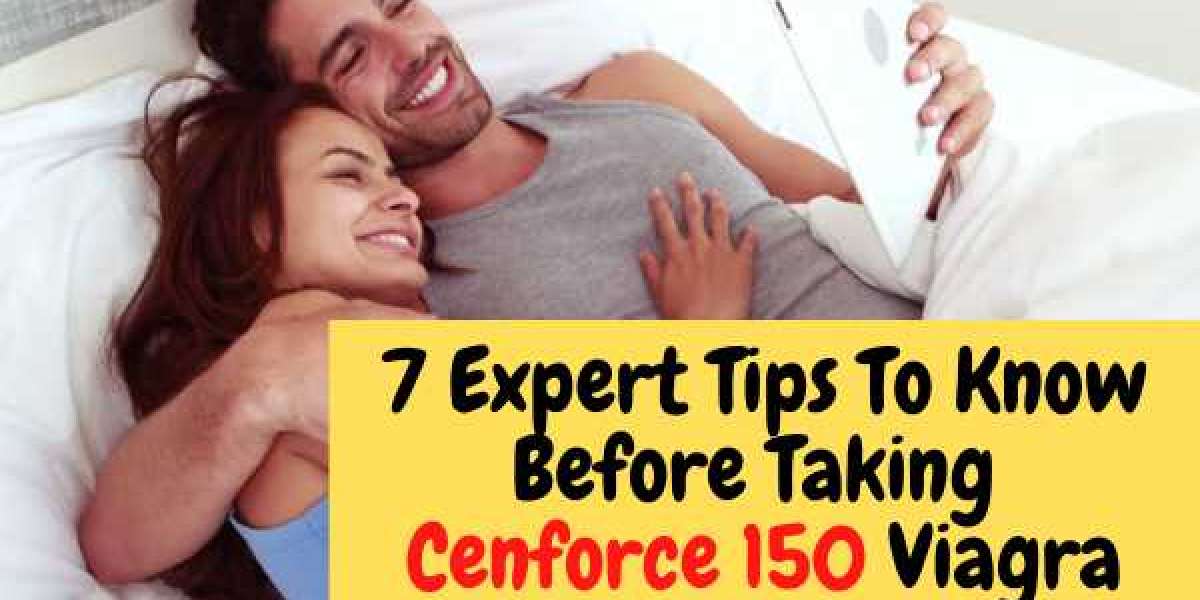 7 Expert Tips To Know Before Taking Cenforce 150 Viagra