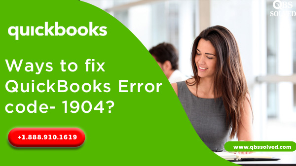 Ways to fix QuickBooks Error code- 1904? - QBS Solved