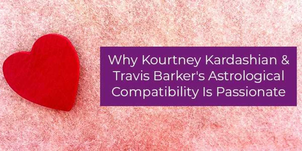 Why Kourtney Kardashian & Travis Barker's Astrological Compatibility Is Passionate