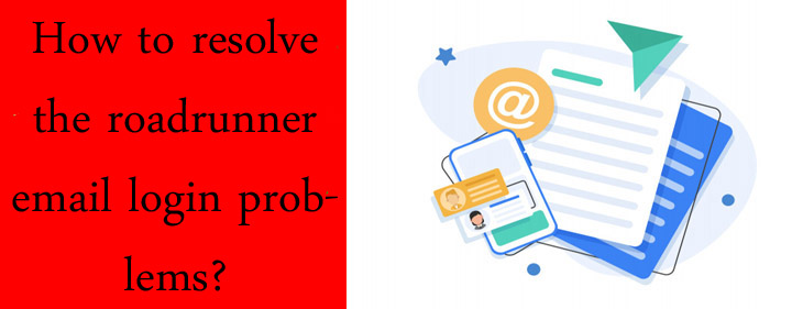 Roadrunner email login problems | fixing roadrunner sign-in problems
