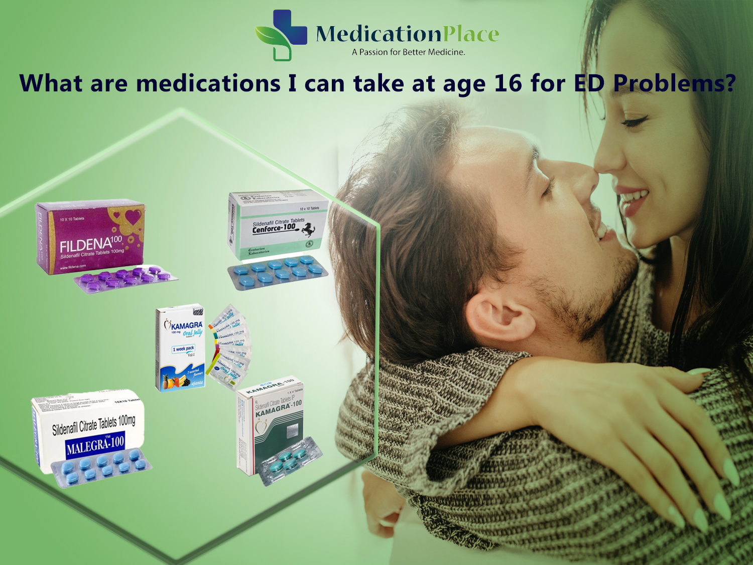 What are medications I can take at age 16 for Erectile Dysfunction ?